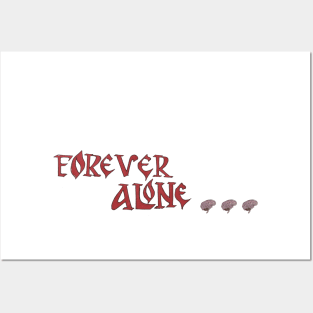 Forever alone Posters and Art